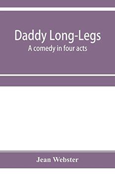 portada Daddy Long-Legs: A Comedy in Four Acts (en Inglés)