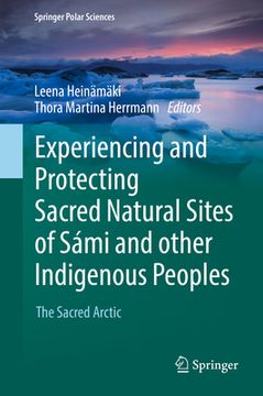 portada Experiencing and Protecting Sacred Natural Sites of Sámi and Other Indigenous Peoples: The Sacred Arctic (in English)
