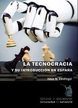 portada La Tecnocracia y su Introducción en España: 72 (Estudios y Documentos) (in Spanish)