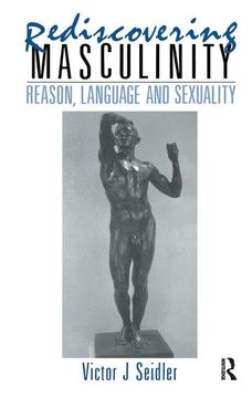 portada Rediscovering Masculinity: Reason, Language and Sexuality