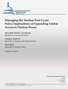 portada Managing the Nuclear Fuel Cycle: Policy Implications of Expanding Global Access to nuclear power (in English)