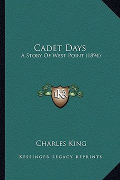 portada cadet days: a story of west point (1894) a story of west point (1894) (en Inglés)