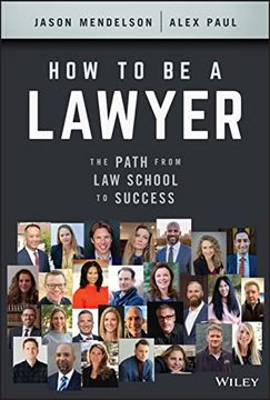 portada How to be a Lawyer: The Path From law School to Success (en Inglés)