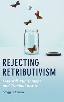 portada Rejecting Retributivism: Free Will, Punishment, and Criminal Justice (Law and the Cognitive Sciences) (en Inglés)