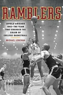 portada Ramblers: Loyola Chicago 1963  the Team That Changed the Color of College Basketball (en Inglés)