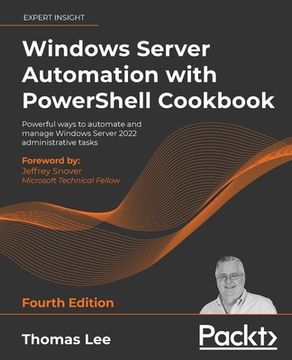 portada Windows Server Automation with PowerShell Cookbook - Fourth Edition: Powerful ways to automate and manage Windows administrative tasks (en Inglés)