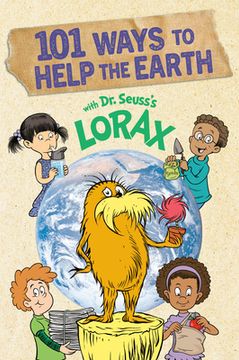 portada 101 Ways to Help the Earth with Dr. Seuss's Lorax (en Inglés)