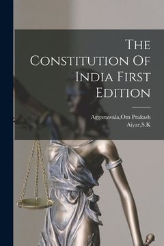portada The Constitution Of India First Edition (en Inglés)