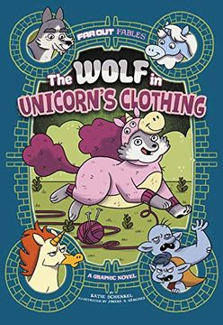 portada The Wolf in Unicorn'S Clothing: A Graphic Novel (Far out Fables) (en Inglés)