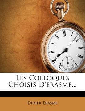 portada Les Colloques Choisis D'Erasme... (en Francés)