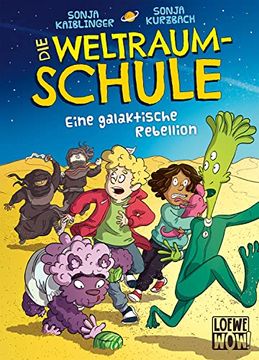 portada Die Weltraumschule (Band 3) - Eine Galaktische Rebellion: Lustiges Kinderbuch ab 10 Jahre - Präsentiert von Loewe Wow! - Wenn Lesen Wow! Macht (en Alemán)