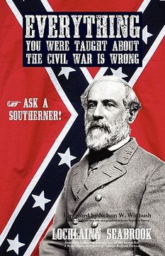 portada everything you were taught about the civil war is wrong, ask a southerner!