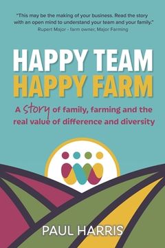 portada Happy Team, Happy Farm: A story of family, farming and the real value of difference and diversity (en Inglés)
