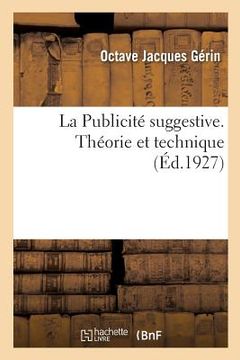 portada La Publicité suggestive. Théorie et technique (in French)