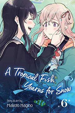 portada A Tropical Fish Yearns for Snow, Vol. 6 (en Inglés)