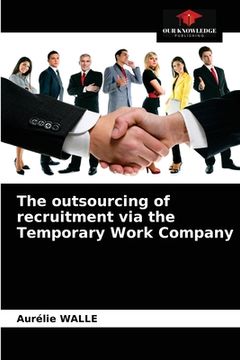 portada The outsourcing of recruitment via the Temporary Work Company (en Inglés)
