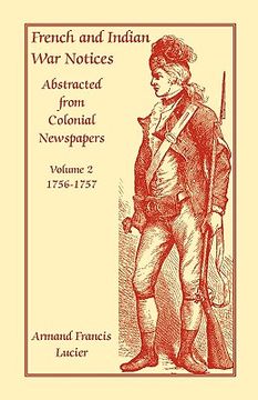 portada french and indian war notices abstracted from colonial newspapers, volume 2: 1756-1757