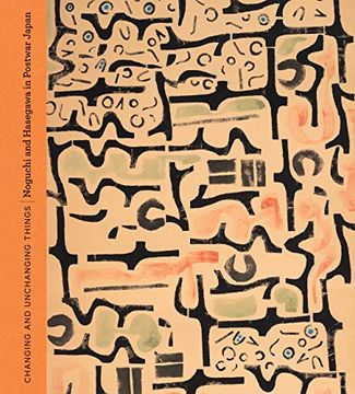 portada Changing and Unchanging Things: Noguchi and Hasegawa in Postwar Japan (in English)