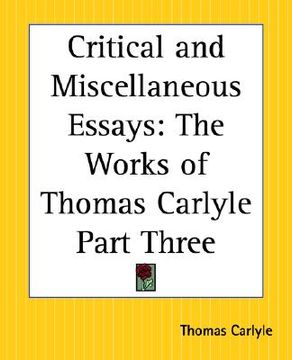 portada critical and miscellaneous essays: the works of thomas carlyle part three (en Inglés)