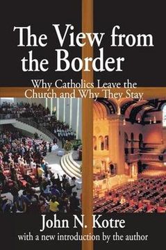 portada The View From the Border: Why Catholics Leave the Church and why They Stay (en Inglés)