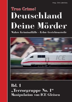 portada True Crime! Deutschland Deine Mörder: Wahre Kriminalfälle - Echte Gerichtsurteile Bd. 1 (en Alemán)