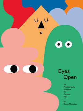 portada Eyes Open: 23 Photography Projects for Curious Kids (en Inglés)