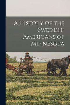 portada A History of the Swedish-Americans of Minnesota (in English)