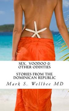 portada Sex and Voodoo & Other Oddities: Stories from the Dominican Republic (en Inglés)