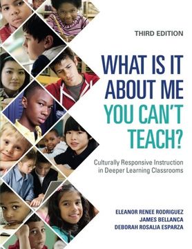 portada What Is It About Me You Can′t Teach?: Culturally Responsive Instruction in Deeper Learning Classrooms