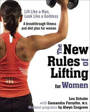 portada The new Rules of Lifting for Women: Lift Like a Man, Look Like a Goddess (en Inglés)