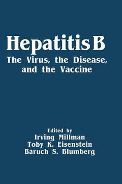portada Hepatitis B: The Virus, the Disease, and the Vaccine (en Inglés)