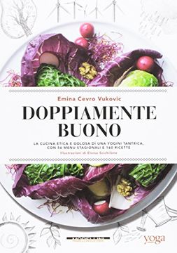 portada Doppiamente Buono. La Cucina Etica e Golosa di una Yogini Tantrica, con 56 Menu Stagionali e 160 Ricette (in Italian)