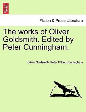 portada the works of oliver goldsmith. edited by peter cunningham. (en Inglés)