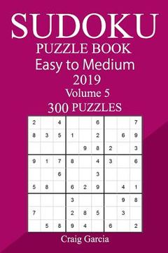 portada 300 Easy to Medium Sudoku Puzzle Book 2019 (in English)