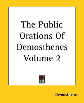 portada the public orations of demosthenes volume 2