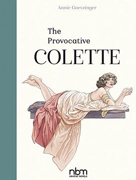 portada The Provocative Colette (Nbm Comics Biographies) (en Inglés)