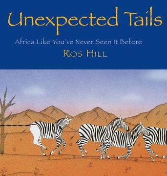 portada Unexpected Tails: Africa Like You've Never Seen It Before (en Inglés)