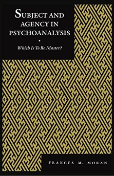 portada Subject and Agency in Psychoanalysis: Which is to be Master? (International Library of Essays in law and Legal Theory) 