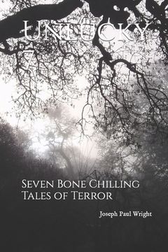 portada Unlucky 7: Seven Bone Chilling Tales Of Terror (in English)