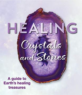 portada Healing Crystals and Stones: A Guide to Earth'S Healing Treasures (en Inglés)