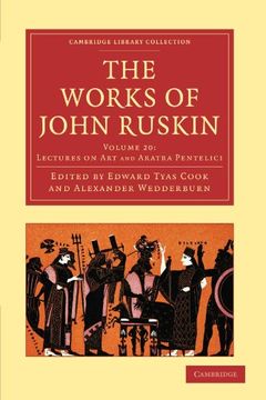 portada The Works of John Ruskin 39 Volume Paperback Set: The Works of John Ruskin: Volume 20, Lectures on art Paperback (Cambridge Library Collection - Works of John Ruskin) (en Inglés)