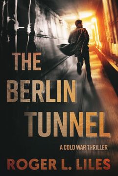 portada The Berlin Tunnel: --a Cold war Thriller 