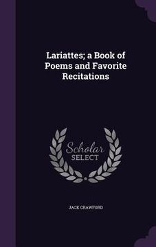 portada Lariattes; a Book of Poems and Favorite Recitations (en Inglés)