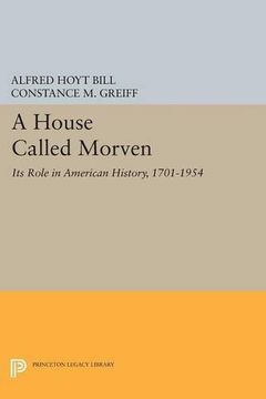 portada A House Called Morven: Its Role in American History, 1701-1954 (Princeton Legacy Library) (en Inglés)