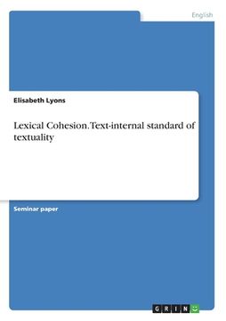 portada Lexical Cohesion. Text-internal standard of textuality (in English)