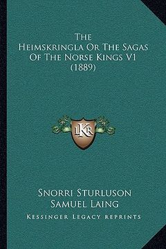 portada the heimskringla or the sagas of the norse kings v1 (1889) (in English)