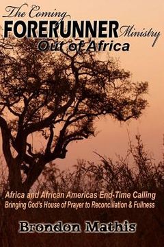 portada the coming forerunner ministry out of africa (en Inglés)