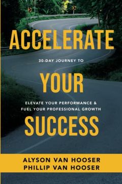 portada 30-Day Journey to Accelerate Your Success: Elevate Your Performance and Fuel Your Professional Growth (in English)