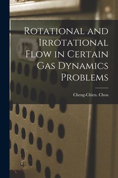 portada Rotational and Irrotational Flow in Certain Gas Dynamics Problems (en Inglés)