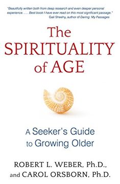 portada The Spirituality of Age: A Seeker’s Guide to Growing Older (en Inglés)